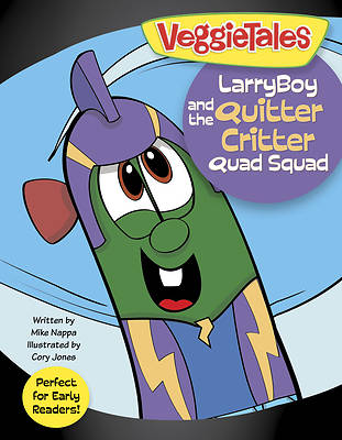 Picture of Larryboy and the Quitter Critter Quad Squad