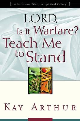 Picture of Lord, Is It Warfare? Teach Me to Stand: "Lord" Bible Study series