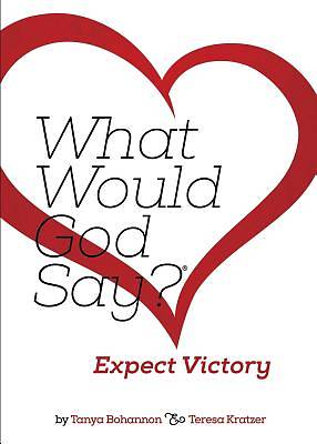 Picture of What Would God Say? Expect Victory