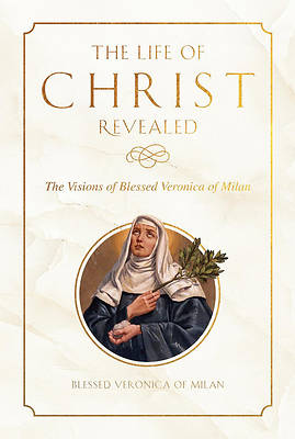 Picture of The Life of Christ Revealed