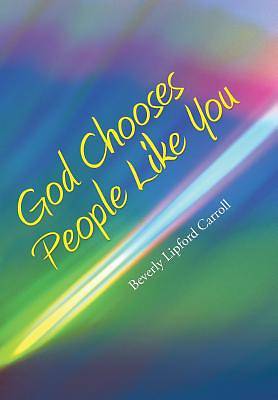 Picture of God Chooses People Like You