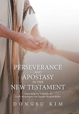 Picture of Perseverance and Apostasy in the New Testament