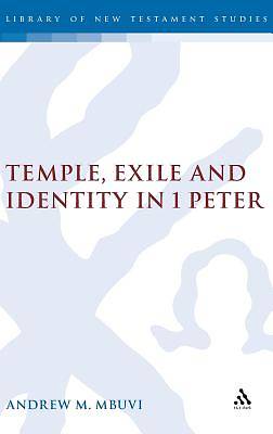 Picture of Temple, Exile and Identity in 1 Peter