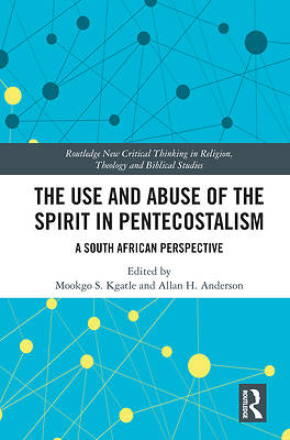 Picture of The Use and Abuse of the Spirit in Pentecostalism