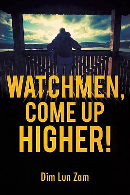 Picture of Watchmen, Come Up Higher!
