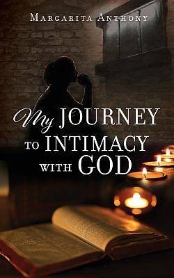Picture of My Journey to Intimacy with God