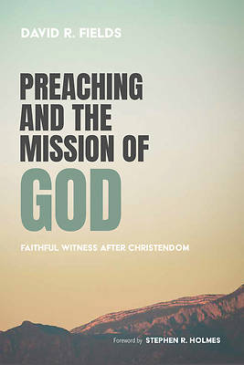 Picture of Preaching and the Mission of God