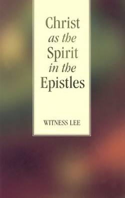 Picture of Christ as the Spirit in the Epistles