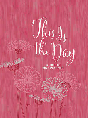 Picture of This Is the Day (2023 Planner)