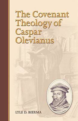 Picture of The Covenant Theology of Caspar Olevianus