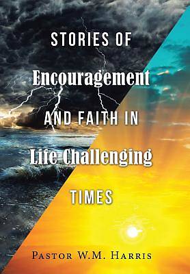 Picture of Stories of Encouragement and Faith in Life Challenging Times