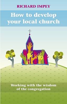 Picture of How to Develop Your Local Church - Working with the Wisdom of the Congregation