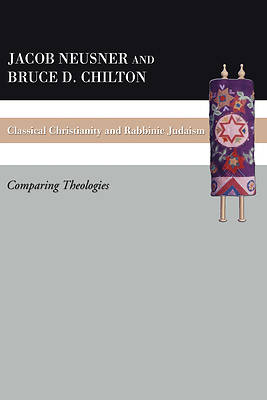 Picture of Classical Christianity and Rabbinic Judaism