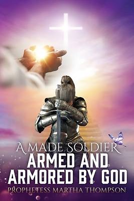 Picture of A Made Soldier Armed and Armored by God