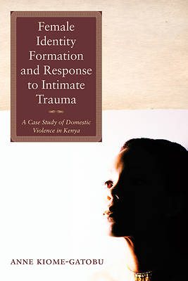 Picture of Female Identity Formation and Response to Intimate Violence