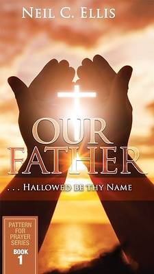 Picture of Our Father...Hallowed Be Thy Name (Book One)