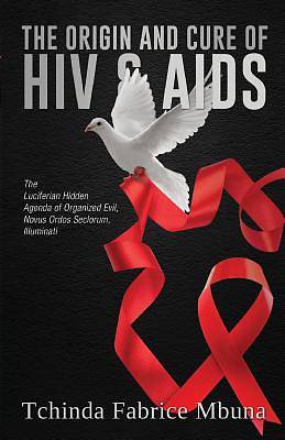 Picture of The Origin and Cure of HIV and AIDS