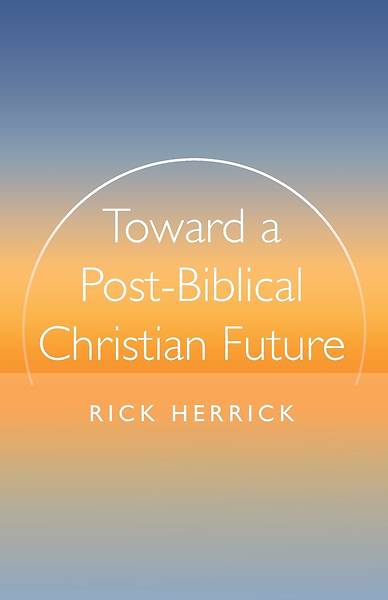 Picture of Toward a Post-Biblical Christian Future