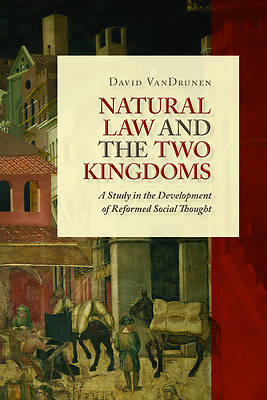 Picture of Natural Law and the Two Kingdoms