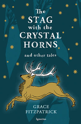 The Stag with Crystal Horns and Other Tales
