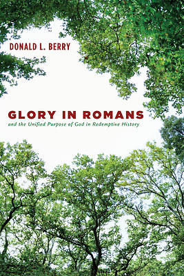 Picture of Glory in Romans and the Unified Purpose of God in Redemptive History