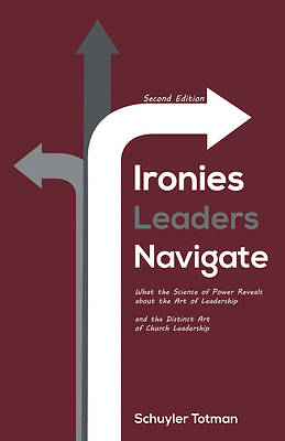 Picture of Ironies Leaders Navigate, Second Edition