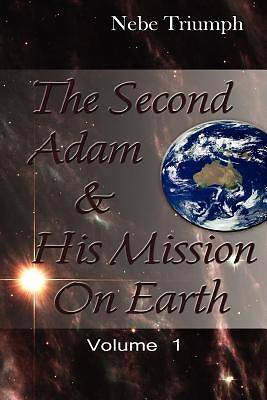 Picture of The Second Adam & His Mission on Earth