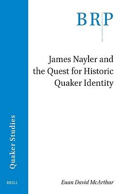 Picture of James Nayler and the Quest for Historic Quaker Identity