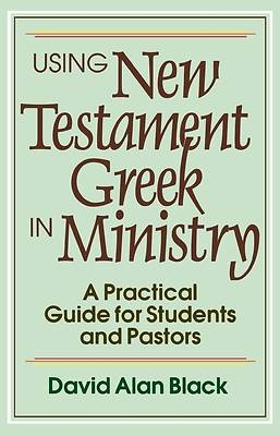 Picture of Using New Testament Greek in Ministry