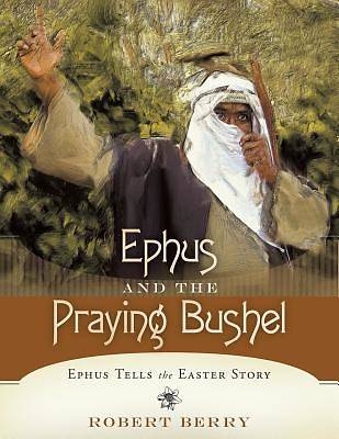 Picture of Ephus and the Praying Bushel