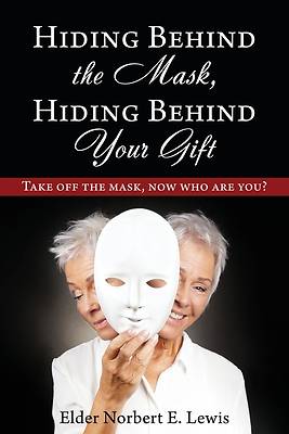 Picture of Hiding Behind the Mask, Hiding Behind Your Gift