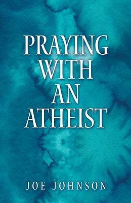Picture of Praying With An Atheist