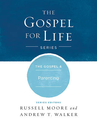 Picture of The Gospel & Parenting
