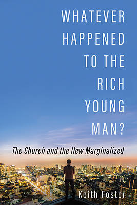 Picture of Whatever Happened to the Rich Young Man?