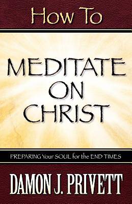 Picture of How to Meditate on Christ