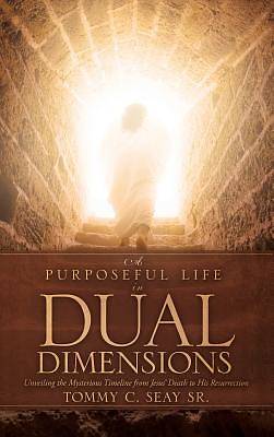 Picture of A Purposeful Life in Dual Dimensions