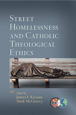 Picture of Street Homelessness and Catholic Theological Ethics