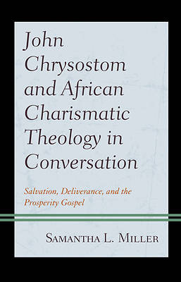 Picture of John Chrysostom and African Charismatic Theology in Conversation