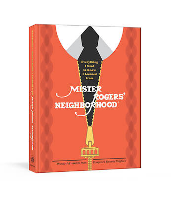 Picture of Everything I Need to Know I Learned from Mister Rogers' Neighborhood