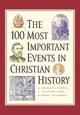 Picture of The 100 Most Important Events in Christian History