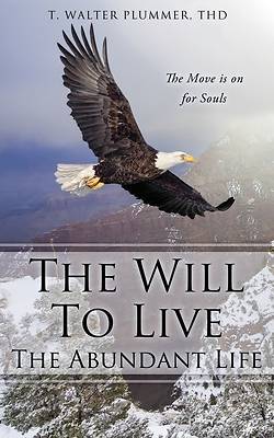 Picture of The Will to Live the Abundant Life