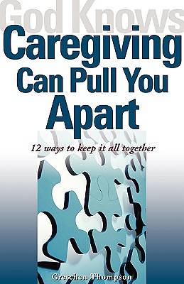 Picture of God Knows Caregiving Can Pull You Apart