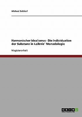 Picture of Harmonischer Idealismus - Die Individuation Der Substanz in Leibniz Monadologie