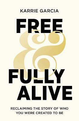 Picture of Free and Fully Alive