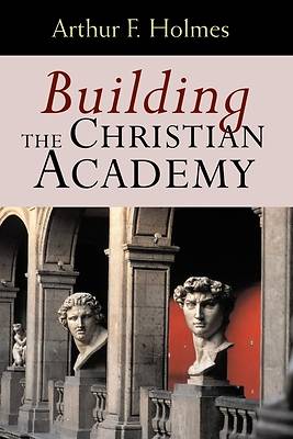 Picture of Building the Christian Academy