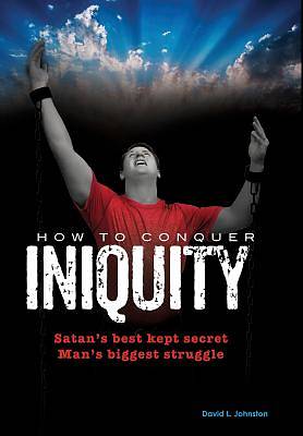 Picture of How to Conquer Iniquity