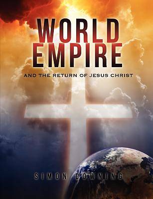 Picture of World Empire and the Return of Jesus Christ
