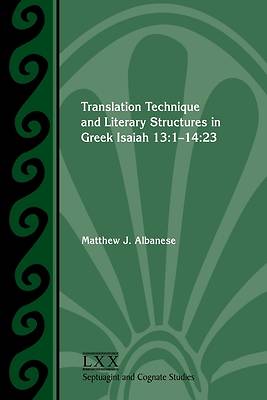 Translation Technique and Literary Structures in Greek Isaiah 13
