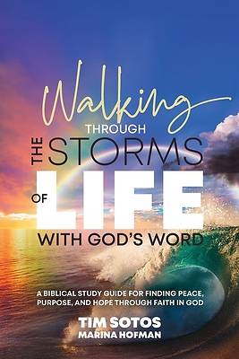 Walking Through the Storms of Life with God's Word