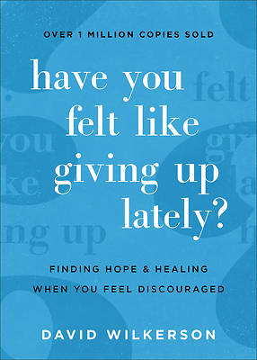 Picture of Have You Felt Like Giving Up Lately?